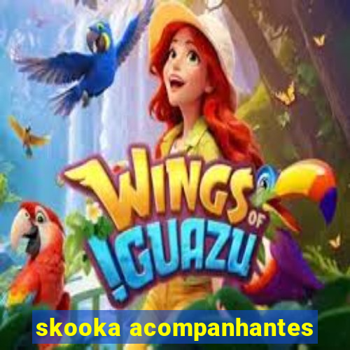 skooka acompanhantes